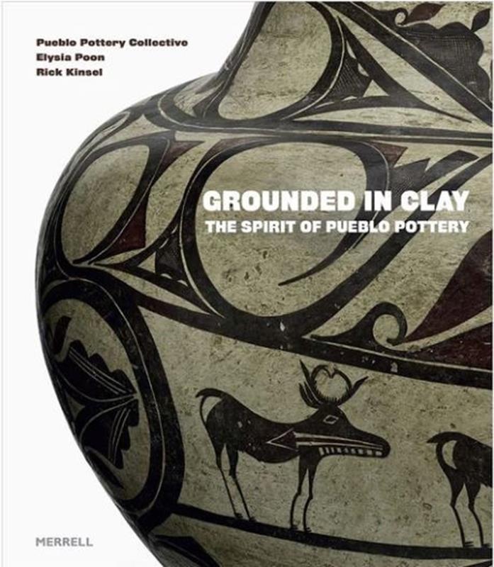 Grounded in Clay: The Spirit of Pueblo Pottery,9781858946924